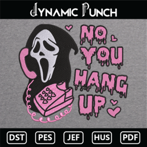 No You Hang Up Scream Embroidery Design.